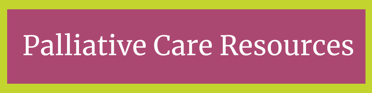 Contacts and Resources about Palliative Care